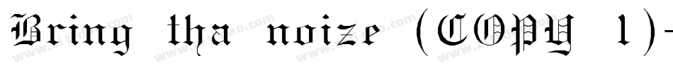 Bring tha noize (COPY 1)字体转换